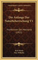 Die Anfange Der Naturbeherrschung V1: Fruhformen Der Mechanik (1921)