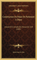 Construction Du Palais Du Parlement A Dijon
