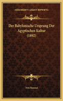 Der Babylonische Ursprung Der Agyptischen Kultur (1892)