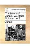 The letters of Junius. Vol.I [sic]. Volume 1 of 2