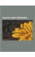 Italian Army Brigades: Aosta Mechanized Brigade, Ariete Armored Brigade, Brescia Mechanized Brigade, Centauro Armored Brigade, Folgore Parach