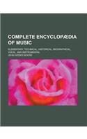 Complete Encyclopaedia of Music; Elementary, Technical, Historical, Biographical, Vocal, and Instrumental