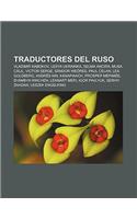 Traductores del Ruso: Vladimir Nabokov, Lesya Ukrainka, Selma Ancira, Musa Calil, Victor Serge, Sandor Weores, Paul Celan, Lea Goldberg(Spanish)