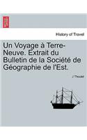 Un Voyage Terre-Neuve. Extrait Du Bulletin de La Soci T de G Ographie de L'Est.