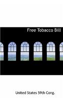 Free Tobacco Bill