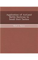 Application of Airland Battle Doctrine to Small Unit Tactics