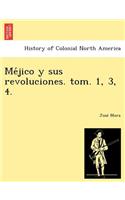 Me Jico y Sus Revoluciones. Tom. 1, 3, 4.
