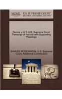 Dennis V. U S U.S. Supreme Court Transcript of Record with Supporting Pleadings