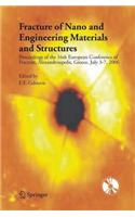 Fracture of Nano and Engineering Materials and Structures: Proceedings of the 16th European Conference of Fracture, Alexandroupolis, Greece, July 3-7, 2006