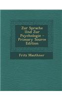 Zur Sprache Und Zur Psychologie - Primary Source Edition