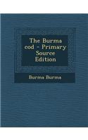 The Burma Cod - Primary Source Edition
