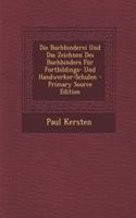 Die Buchbinderei Und Das Zeichnen Des Buchbinders Fur Fortbildings- Und Handwerker-Schulen - Primary Source Edition