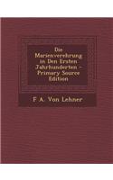 Die Marienverehrung in Den Ersten Jahrhunderten - Primary Source Edition