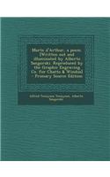 Morte D'Arthur, a Poem. [Written Out and Illuminated by Alberto Sangorski. Reproduced by the Graphic Engraving Co. for Chatto & Windus]