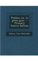 Phidias; Ou, Le Genie Grec