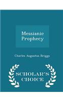 Messianic Prophecy - Scholar's Choice Edition