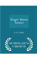 Roger Bacon Essays - Scholar's Choice Edition