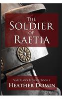 The Soldier of Raetia: (English)