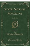 State Normal Magazine, Vol. 22: April, 1918 (Classic Reprint)