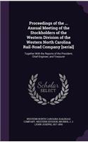 Proceedings of the ... Annual Meeting of the Stockholders of the Western Division of the Western North Carolina Rail-Road Company [Serial]