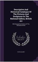 Descriptive And Historical Catalogue Of The Pictures And Sculptures In The National Gallery, British Art