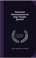 Plantation Reminiscences by Page Thacker [pseud.]