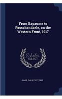 From Bapaume to Passchendaele, on the Western Front, 1917