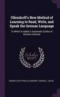Ollendorff's New Method of Learning to Read, Write, and Speak the German Language