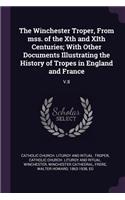 The Winchester Troper, From mss. of the Xth and XIth Centuries; With Other Documents Illustrating the History of Tropes in England and France