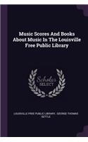 Music Scores And Books About Music In The Louisville Free Public Library