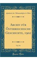 Archiv FÃ¼r Ã?sterreichische Geschichte, 1902, Vol. 91 (Classic Reprint)