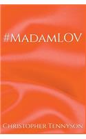 #MadamLOV