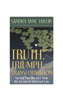 Truth, Triumph, and Transformation