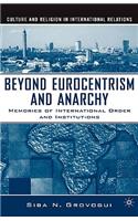 Beyond Eurocentrism and Anarchy: Memories of International Order and Institutions