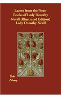 Leaves from the Note-Books of Lady Dorothy Nevill (Illustrated Edition)