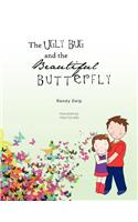 The Ugly Bug and the Beautiful Butterfly: (English)