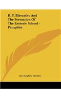 H. P. Blavatsky And The Formation Of The Esoteric School - Pamphlet