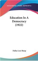 Education In A Democracy (1922)