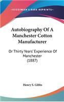 Autobiography of a Manchester Cotton Manufacturer