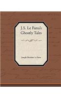 J.S. Le Fanu S Ghostly Tales