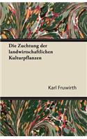 Die Zuchtung Der Landwirtschaftlichen Kulturpflanzen