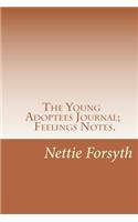 The Young Adoptees Journal; Feelings Notes.