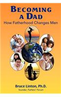 Becoming a Dad, how fatherhood changes men