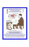 Ophthalmologist William H. Bates & The Bates Method History - Natural Eyesight Improvement: with 14 E-Books, Better Eyesight Magazine