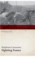 Fighting France (WWI Centenary Series)
