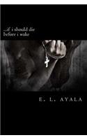 ...if i should die before i wake