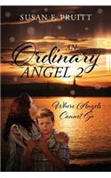 An Ordinary Angel 2: Where Angels Cannot Go