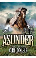 Asunder: A Novel of the Civil War