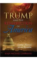 Trump and the Resurrection of America