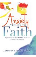 Anxiety Yields to Faith